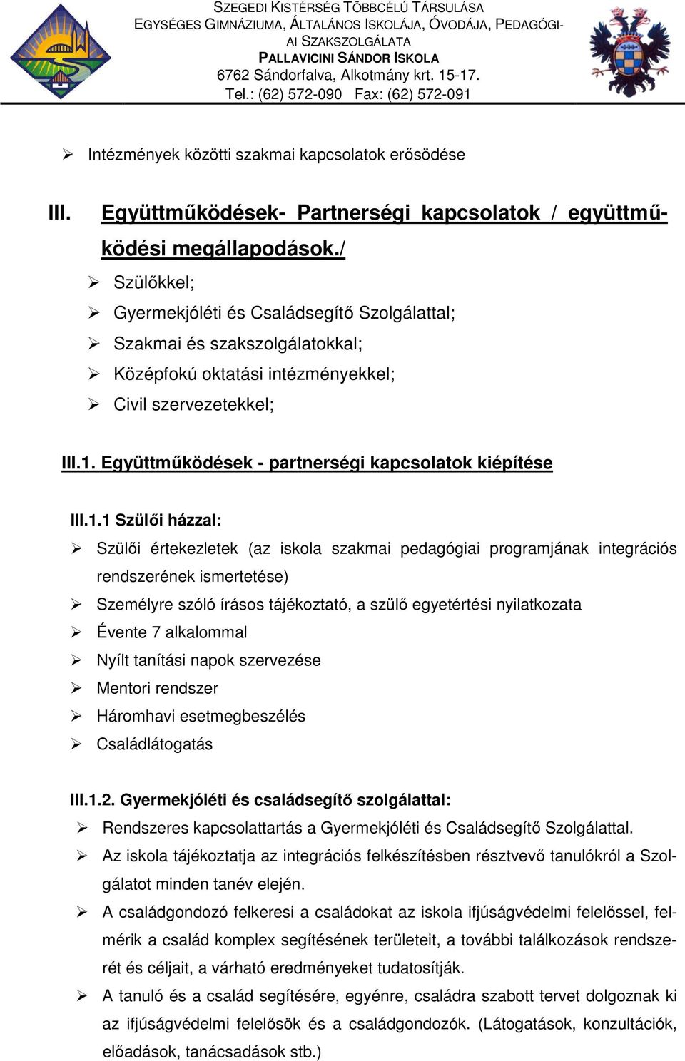 Együttműködések - partnerségi kapcsolatok kiépítése III.1.