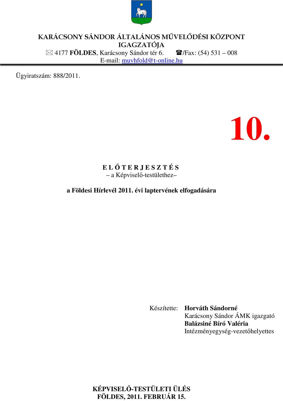 E LŐTERJESZTÉS a Képviselő-testülethez a Földesi Hírlevél 2011.