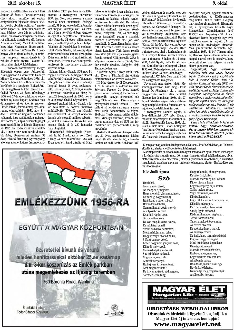 Meg kell említeni, hogy hívei Kocsordon díszes emléktáblát állítottak 1992-ben Dr.