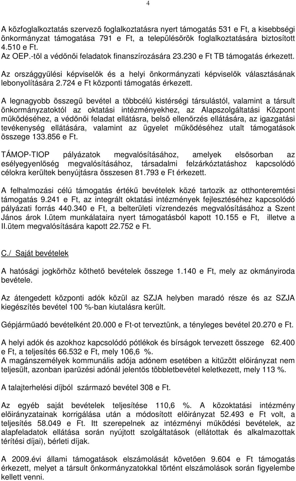 724 e Ft központi támogatás érkezett.
