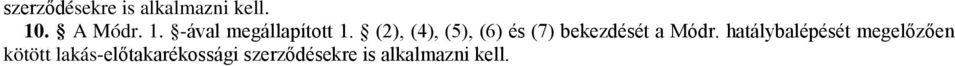 (2), (4), (5), (6) és (7) bekezdését a Módr.