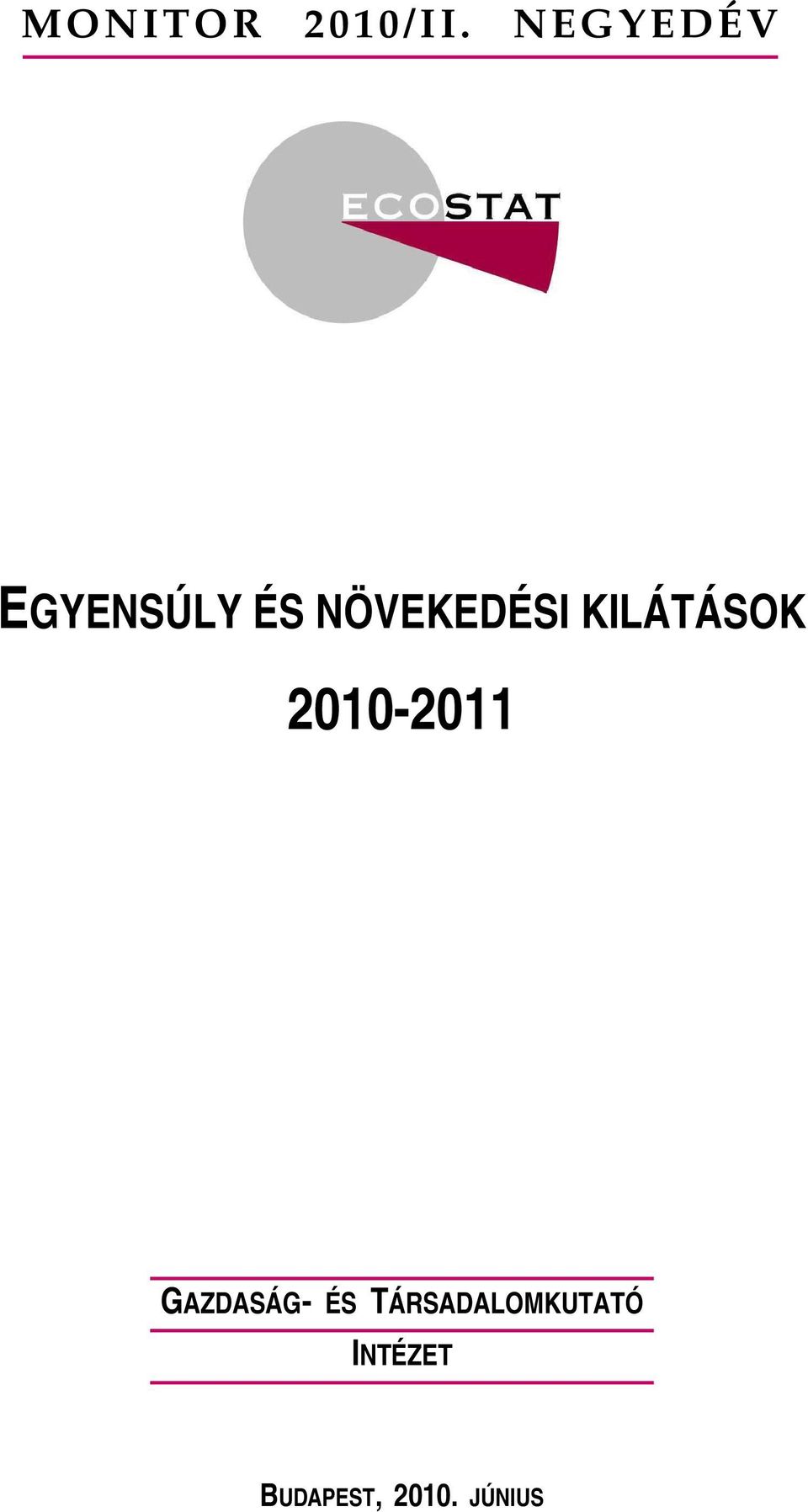 KILÁTÁSOK 2010-2011 GAZDASÁG- ÉS