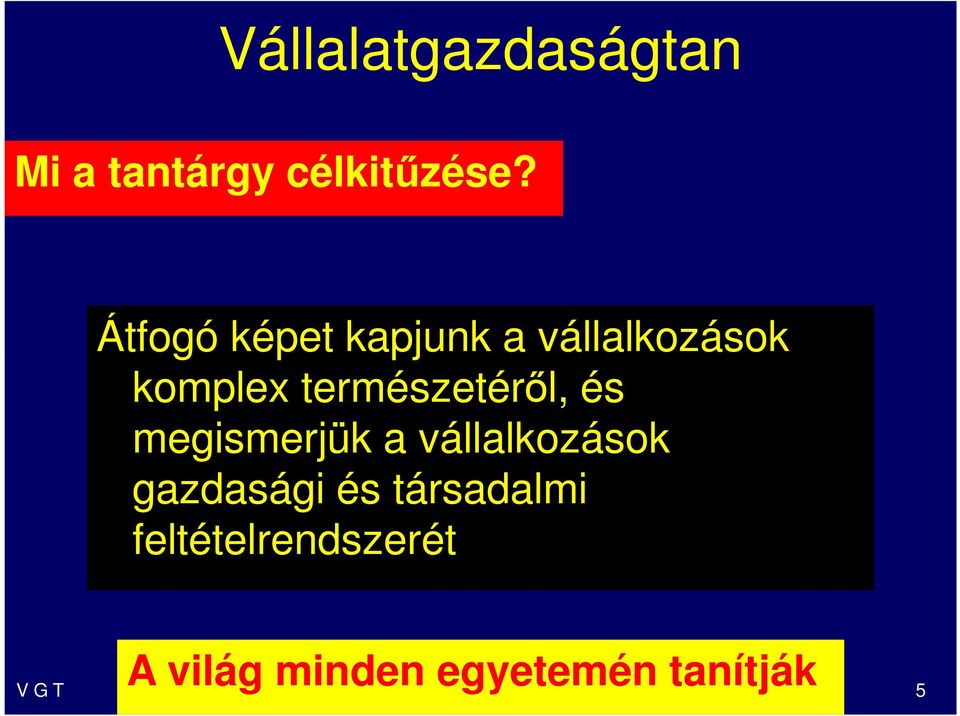 természetéről, és megismerjük a vállalkozások