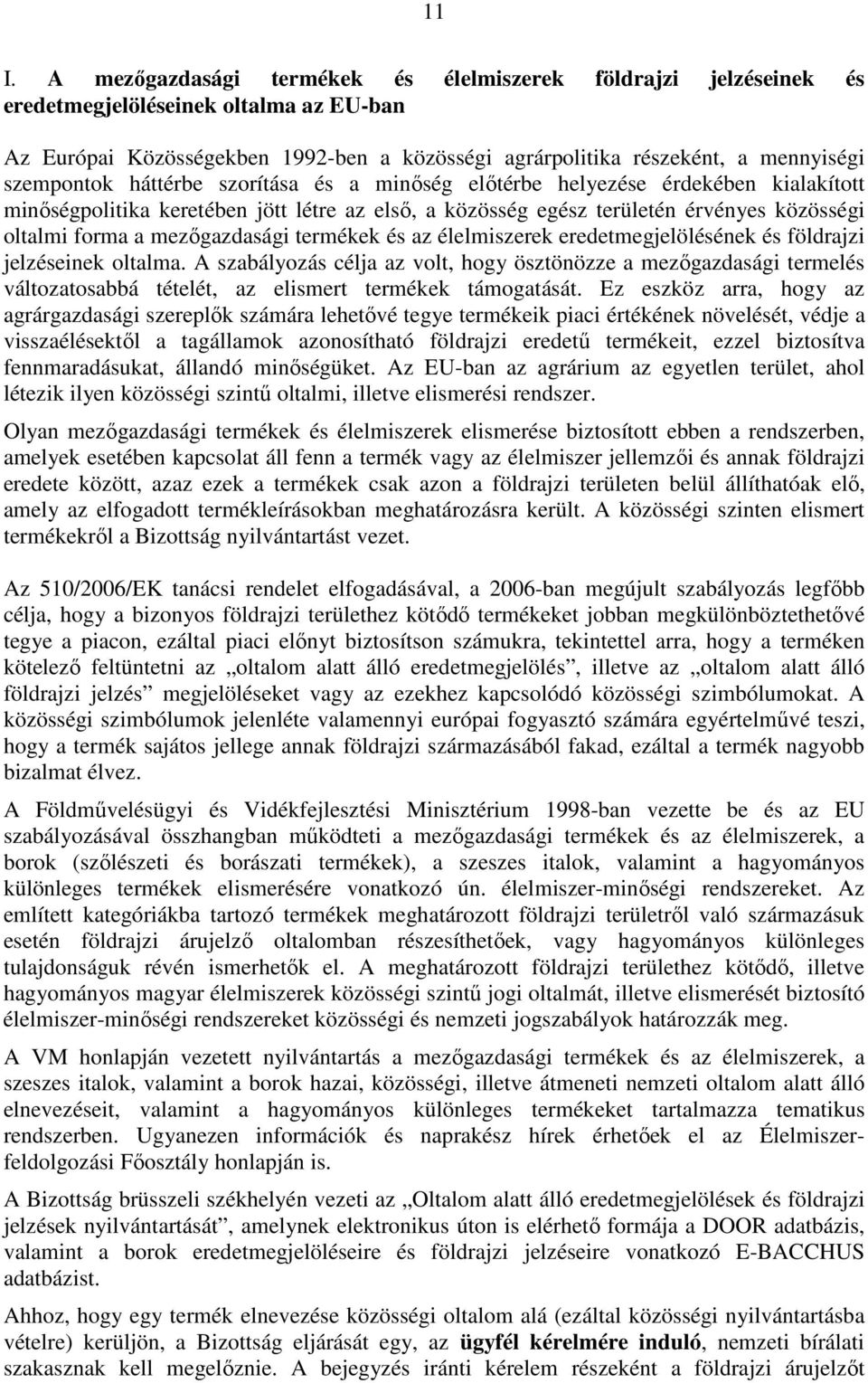 mezıgazdasági termékek és az élelmiszerek eredetmegjelölésének és földrajzi jelzéseinek oltalma.