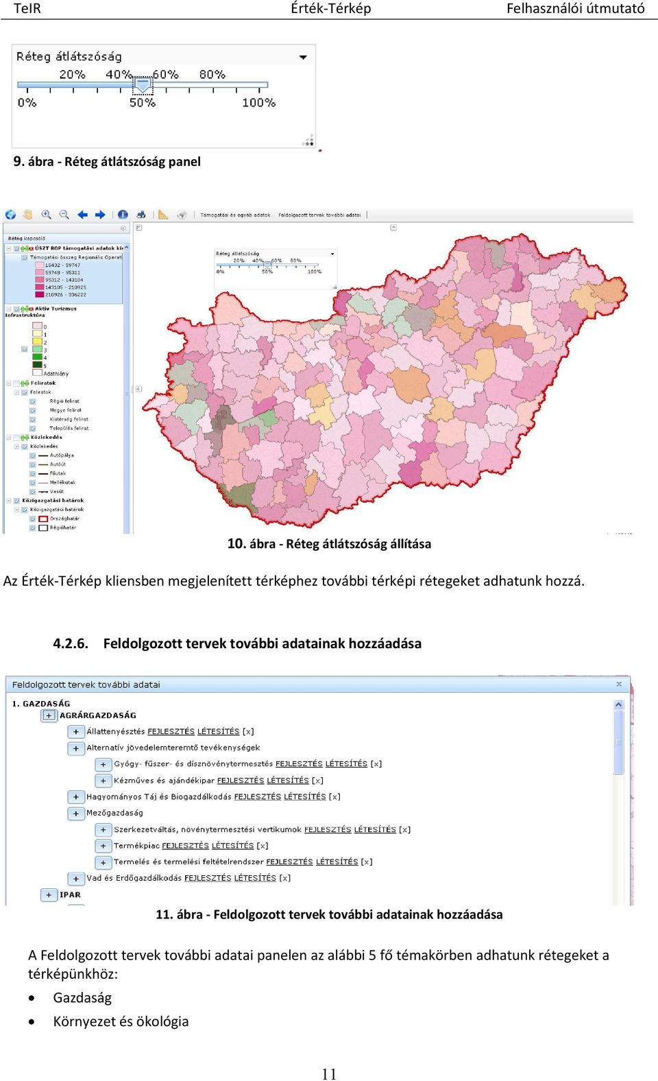 rétegeket adhatunk hozzá. 4.2.6. Feldolgozott tervek további adatainak hozzáadása 11.