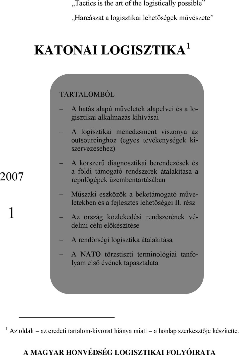 repülőgépek üzembentartásában Műszaki eszközök a béketámogató műveletekben és a fejlesztés lehetőségei II.