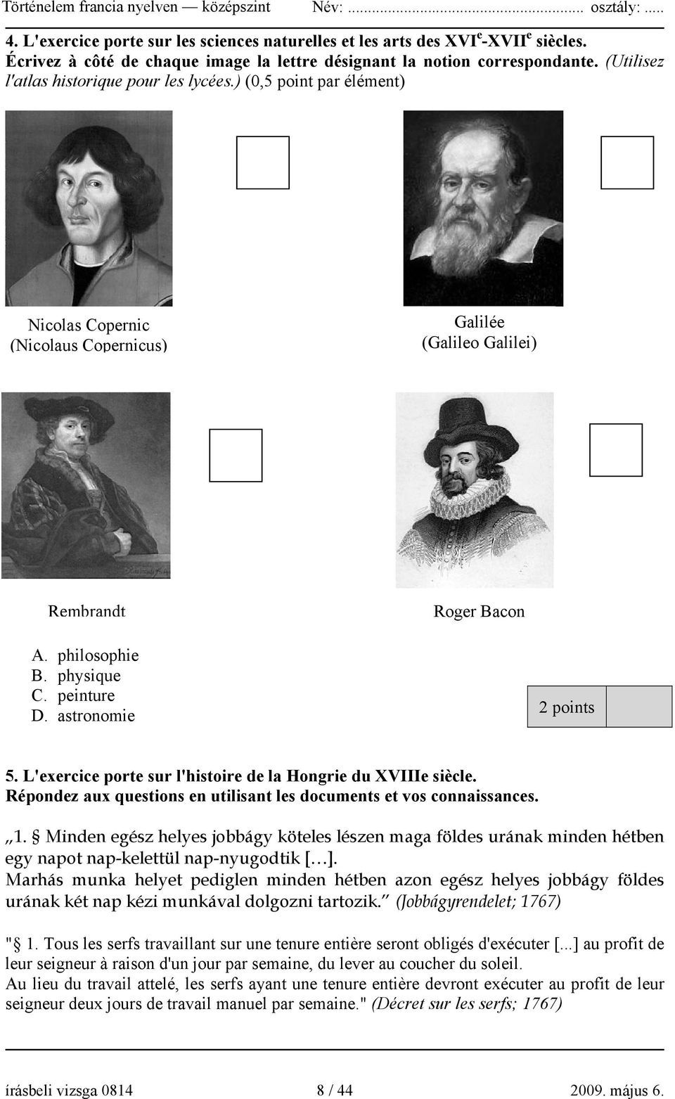 astronomie Roger Bacon 2 points 5. L'exercice porte sur l'histoire de la Hongrie du XVIIIe siècle. Répondez aux questions en utilisant les documents et vos connaissances. 1.