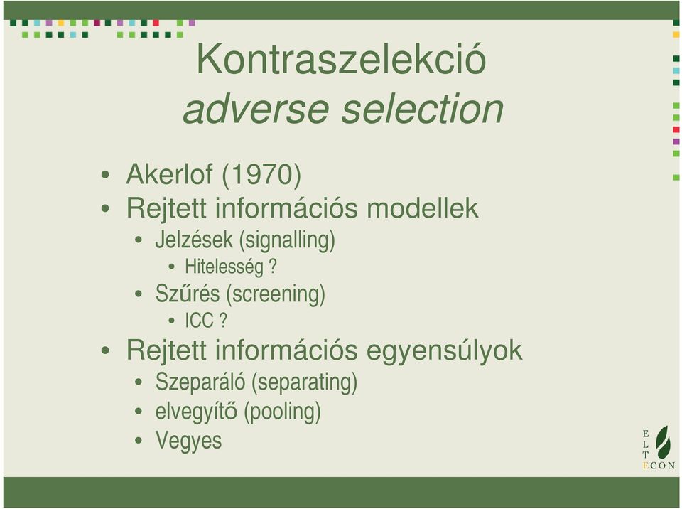 Hitelesség? Szűrés (screening) ICC?