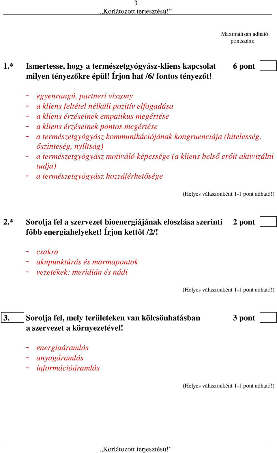 kongruenciája (hitelesség, őszinteség, nyíltság) - a természetgyógyász motiváló képessége (a kliens belső erőit aktivizálni tudja) - a természetgyógyász hozzáférhetősége 2.