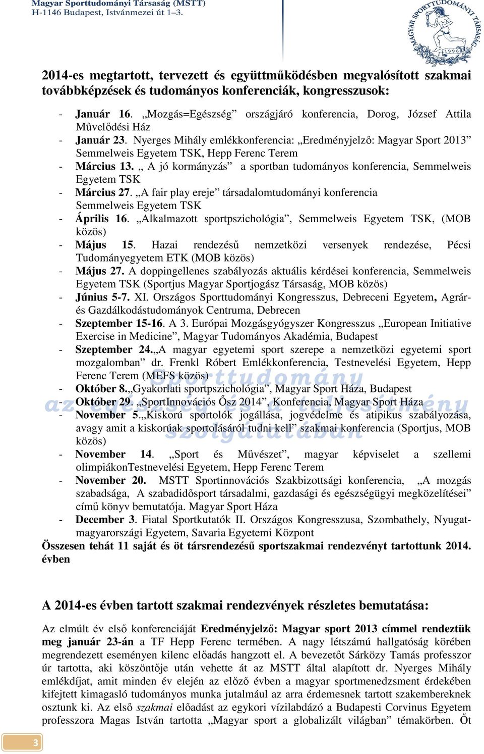 Nyerges Mihály emlékkonferencia: Eredményjelző: Magyar Sport 2013 Semmelweis Egyetem TSK, Hepp Ferenc Terem - Március 13.