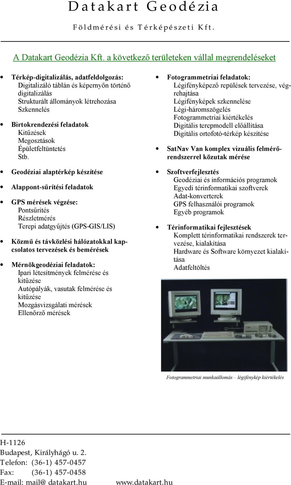 Birtokrendezési feladatok Kitűzések Megosztások Épületfeltüntetés Stb.