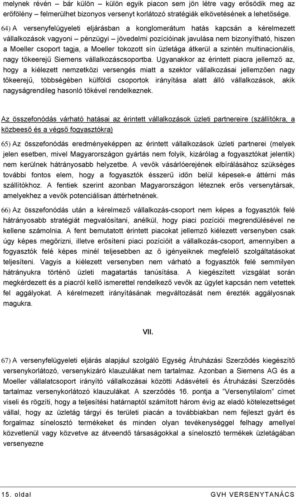 Moeller tokozott sín üzletága átkerül a szintén multinacionális, nagy tőkeerejű Siemens vállalkozáscsoportba.