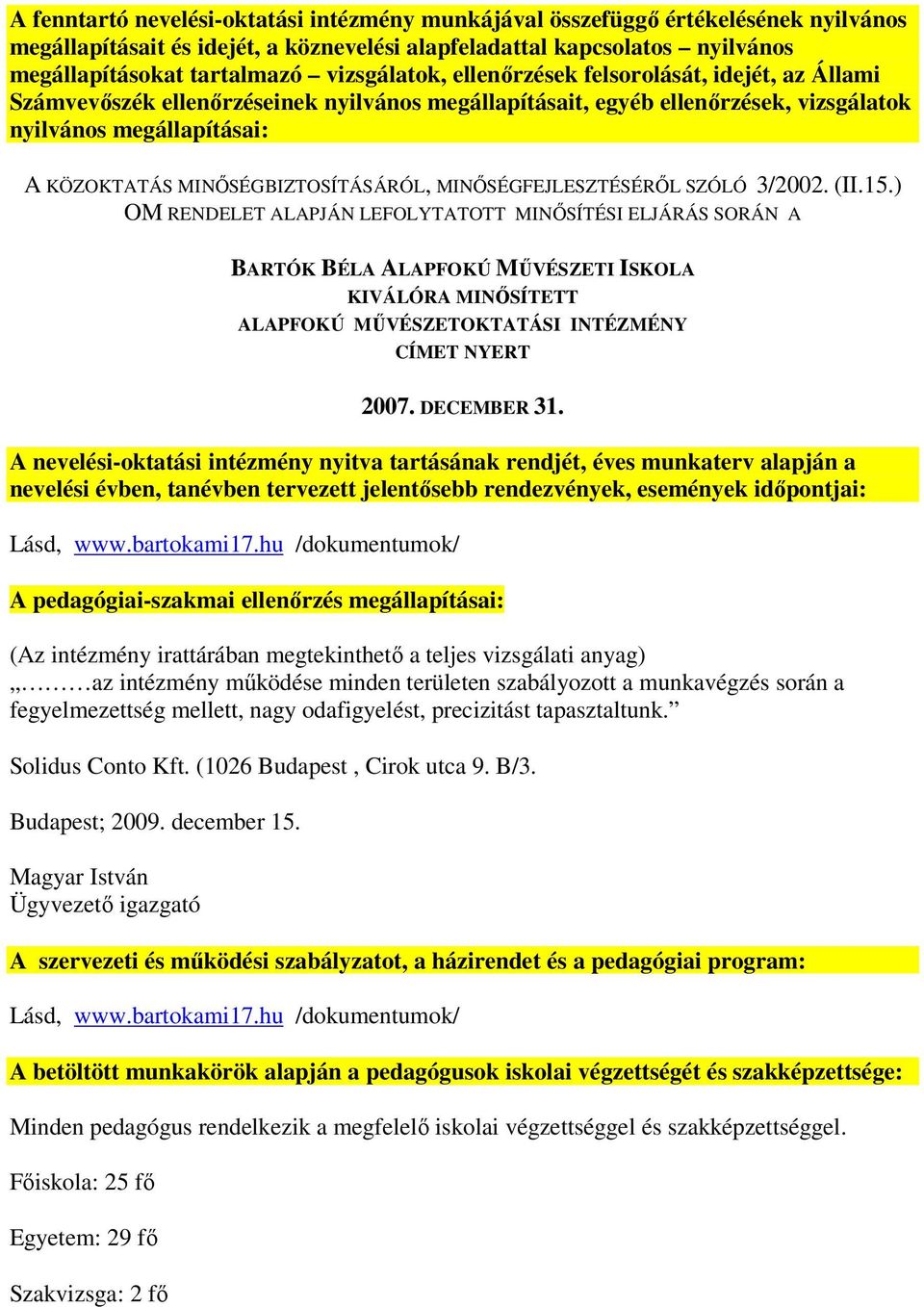 MINŐSÉGBIZTOSÍTÁSÁRÓL, MINŐSÉGFEJLESZTÉSÉRŐL SZÓLÓ 3/2002. (II.15.