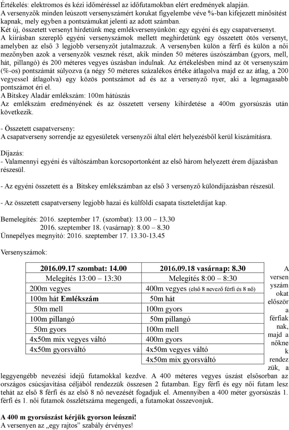 Két új, összetett versenyt hirdetünk meg emlékversenyünkön: egy egyéni és egy csapatversenyt.