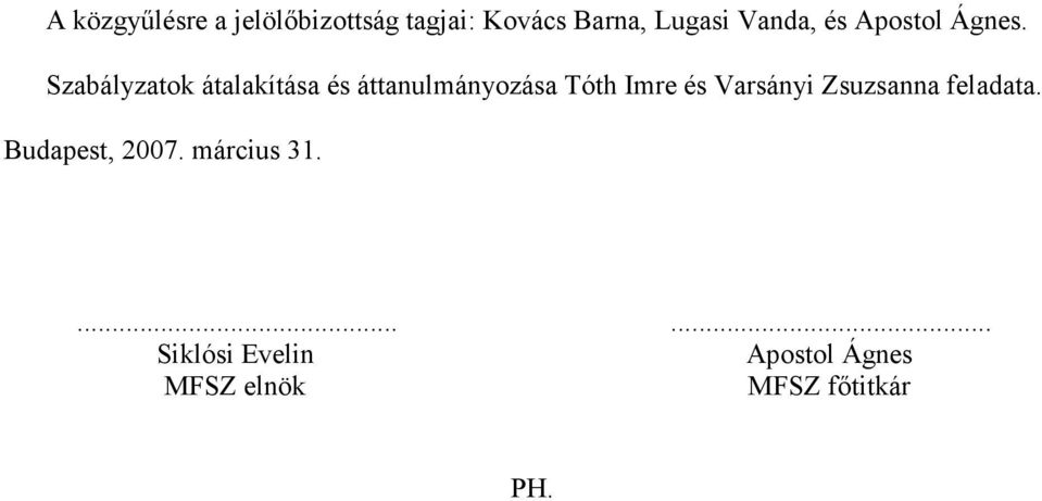 Szabályzatok átalakítása és áttanulmányozása Tóth Imre és