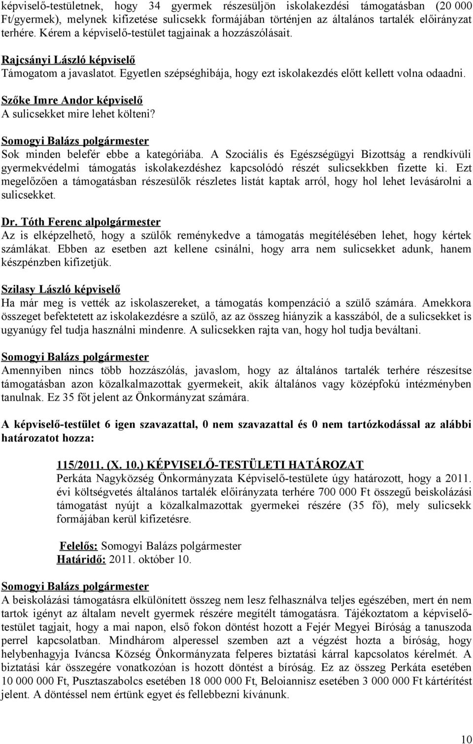 A sulicsekket mire lehet költeni? Sok minden belefér ebbe a kategóriába.