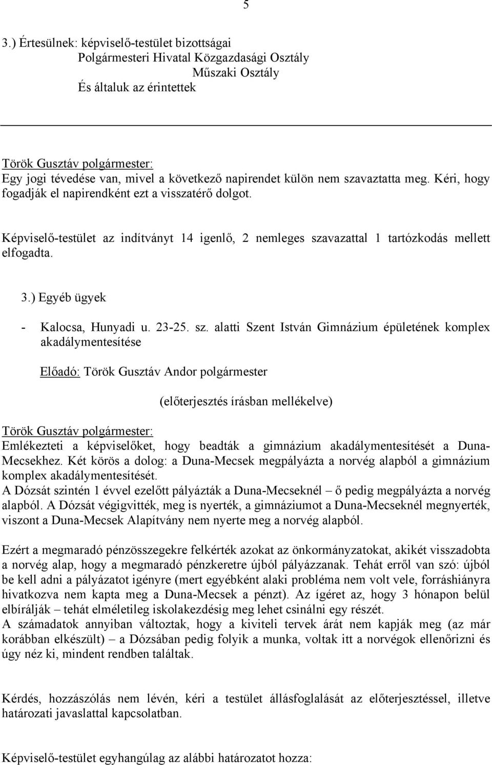 3.) Egyéb ügyek - Kalocsa, Hunyadi u. 23-25. sz.