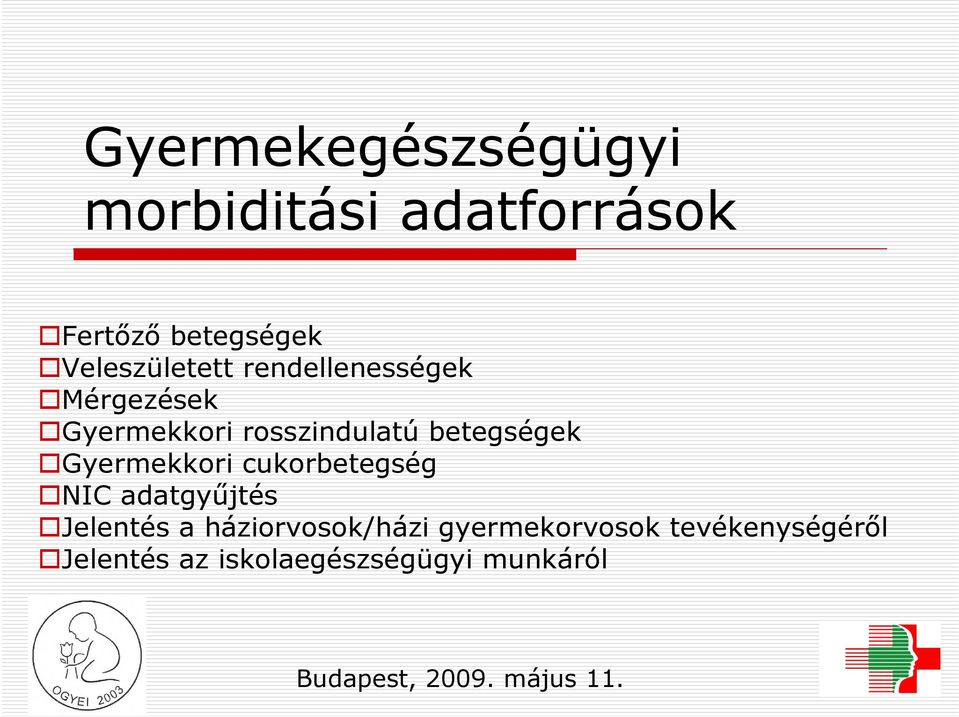 betegségek Gyermekkori cukorbetegség NIC adatgyűjtés Jelentés a