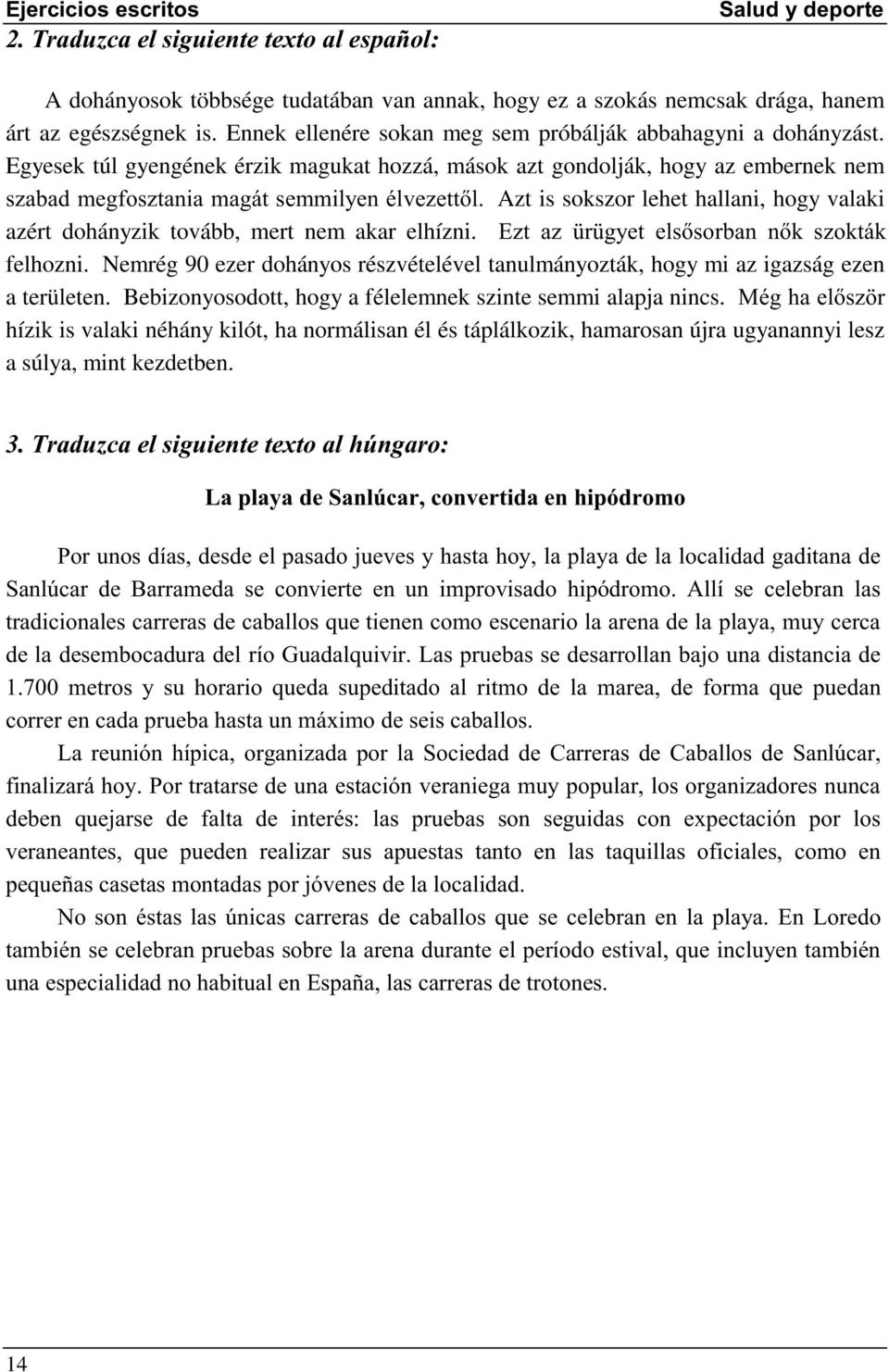 nem akar elhízni felhozni Nemrég 90 ezer dohányos részvételével tanulmányozták, hogy mi az igazság ezen a területen Bebizonyosodott, hogy a félelemnek szinte semmi