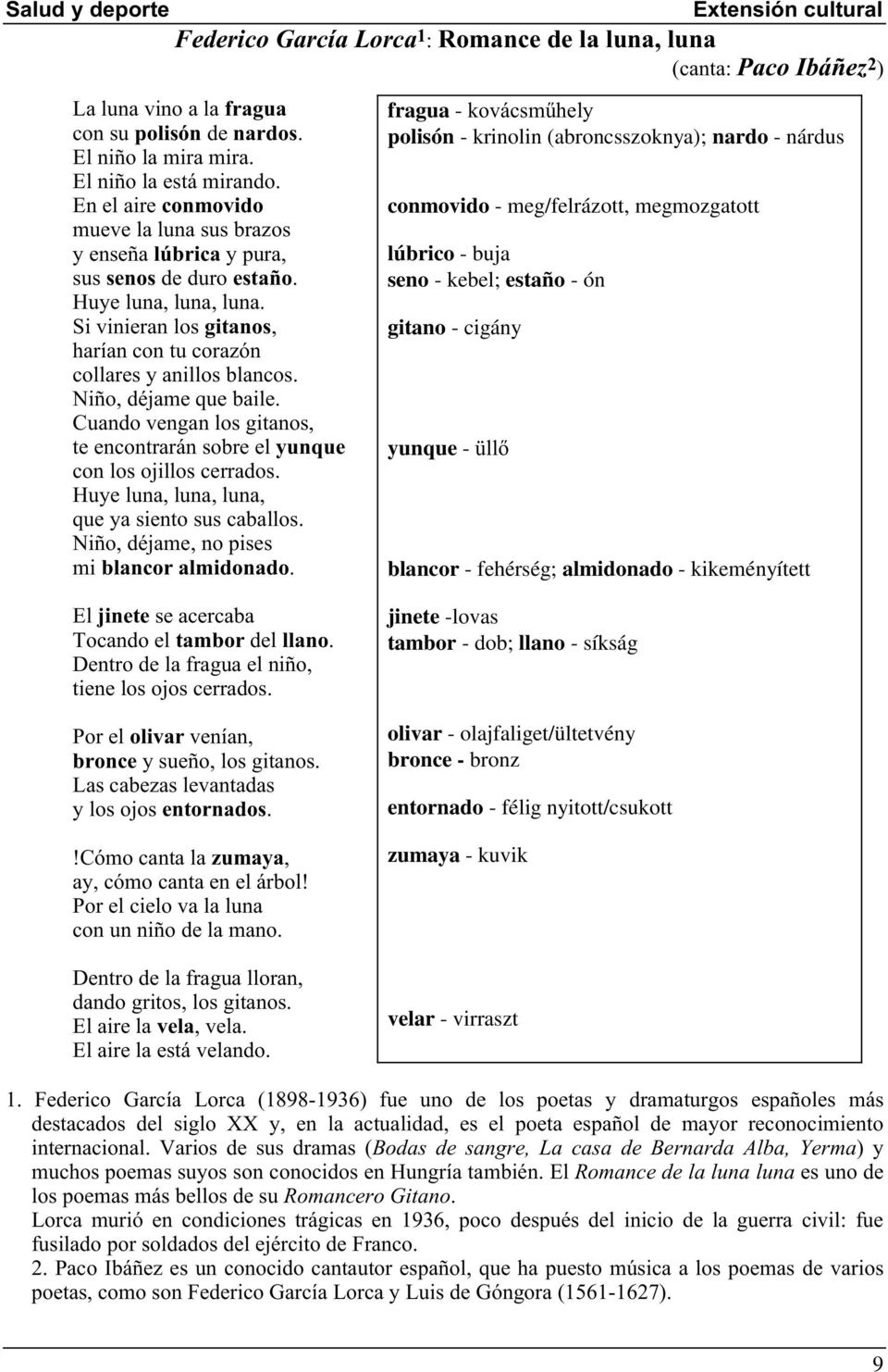 almidonado kikeményített * ' / M%# M ' jinete lovas tambor dob; llano síkság olivar olajfaliget/ültetvény