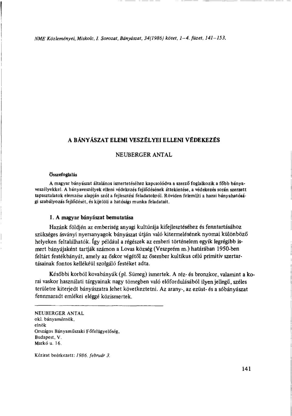 A bányaveszélyek elleni védekezés fejlődésének áttekintése, a védekezés során szerzett tapasztalatok elemzése alapján szól a fejlesztési feladatokról.