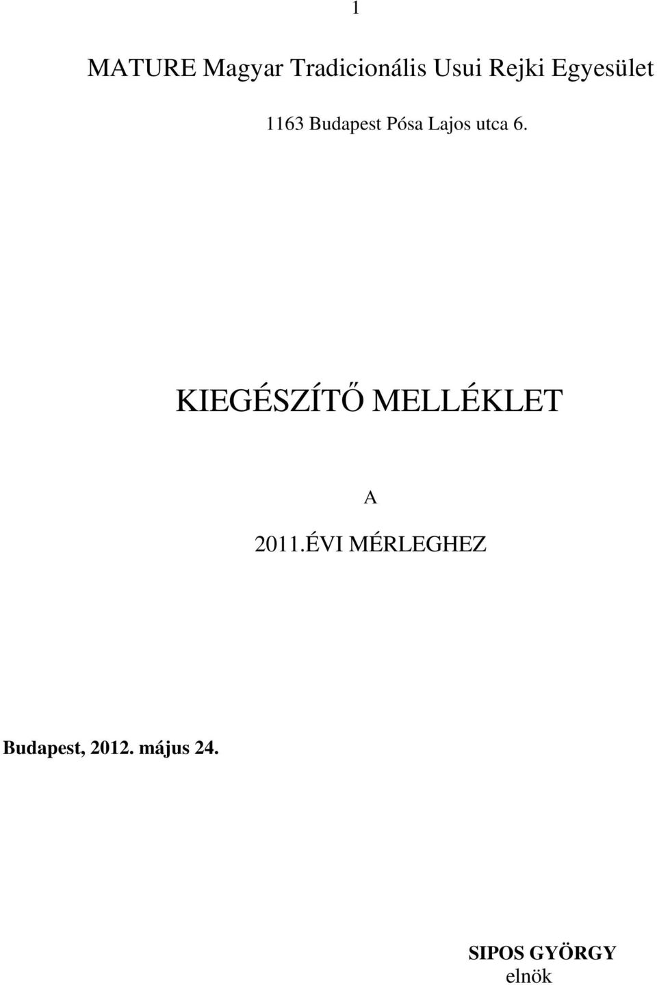 KIEGÉSZÍTŐ MELLÉKLET A 2011.