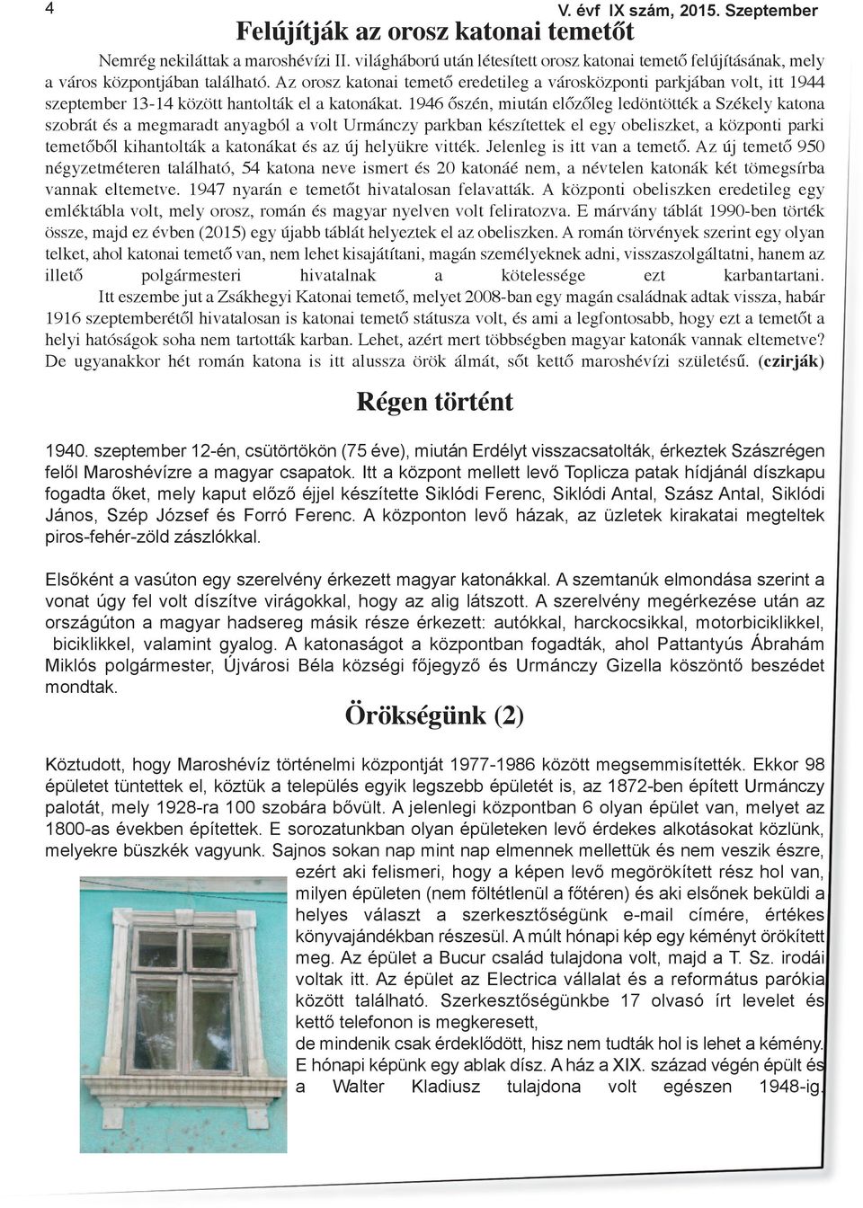 1946 őszén, miután előzőleg ledöntötték a Székely katona szobrát és a megmaradt anyagból a volt Urmánczy parkban készítettek el egy obeliszket, a központi parki temetőből kihantolták a katonákat és