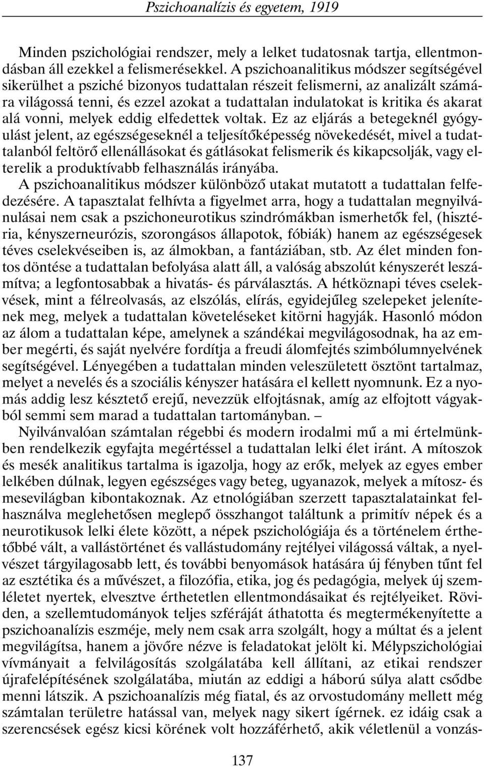 akarat alá vonni, melyek eddig elfedettek voltak.