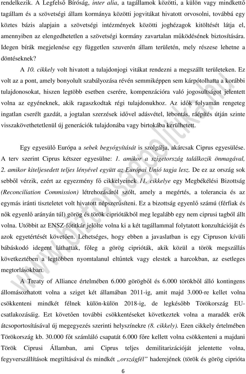 szövetségi intézmények közötti joghézagok kitöltését látja el, amennyiben az elengedhetetlen a szövetségi kormány zavartalan működésének biztosítására.