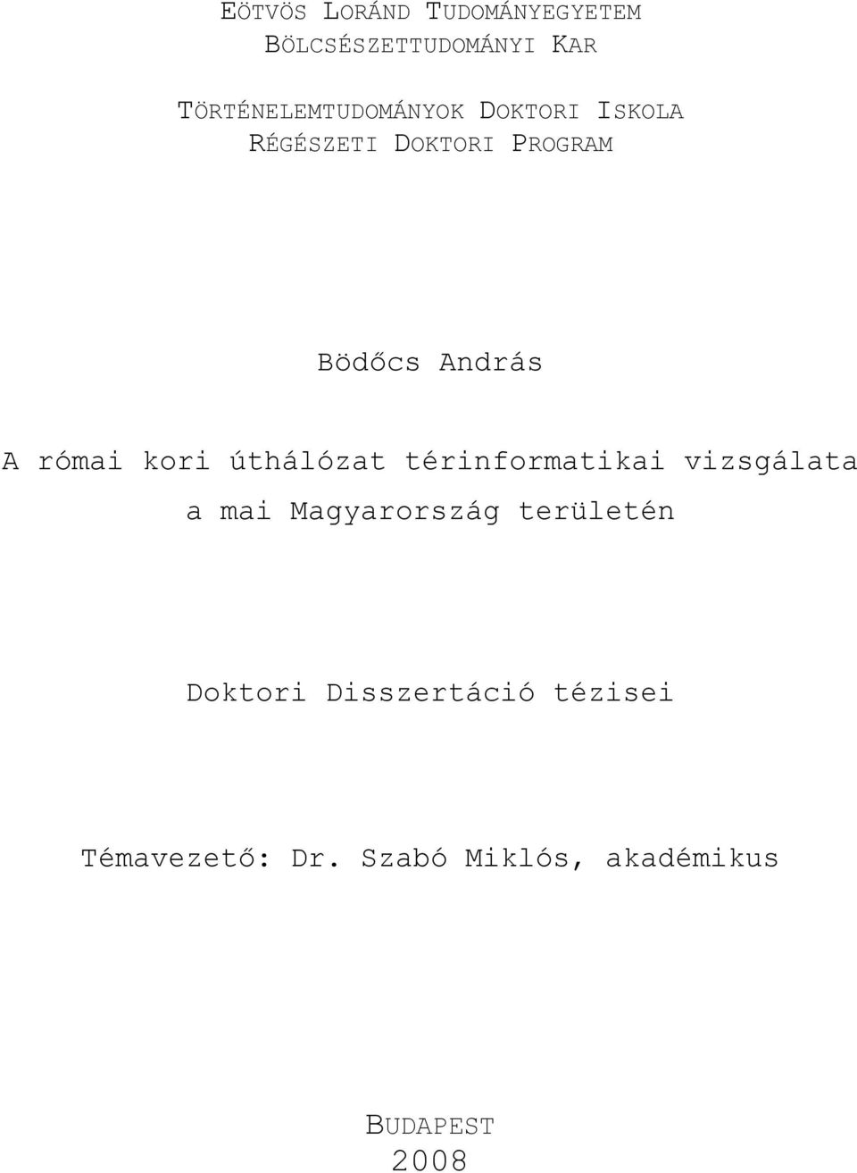 András A római kori úthálózat térinformatikai vizsgálata a mai