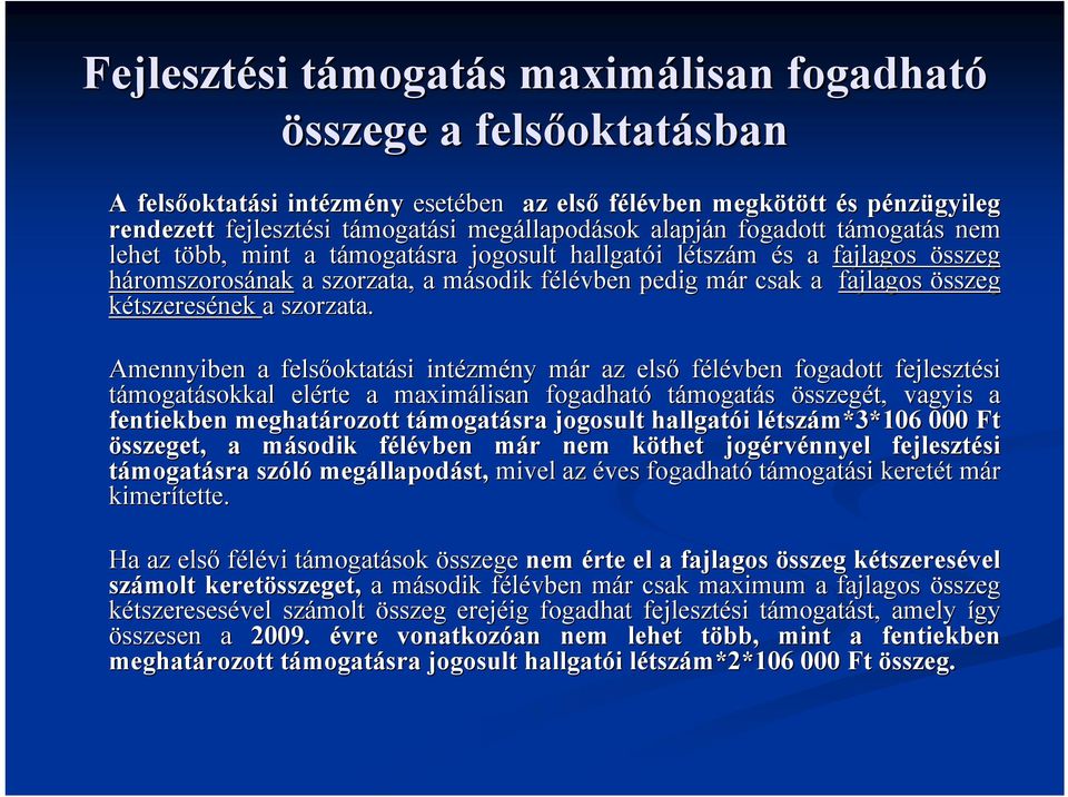 háromszorosának a szorzata, a második m félévben f pedig már m r csak a fajlagos összeg kétszeresének a szorzata.