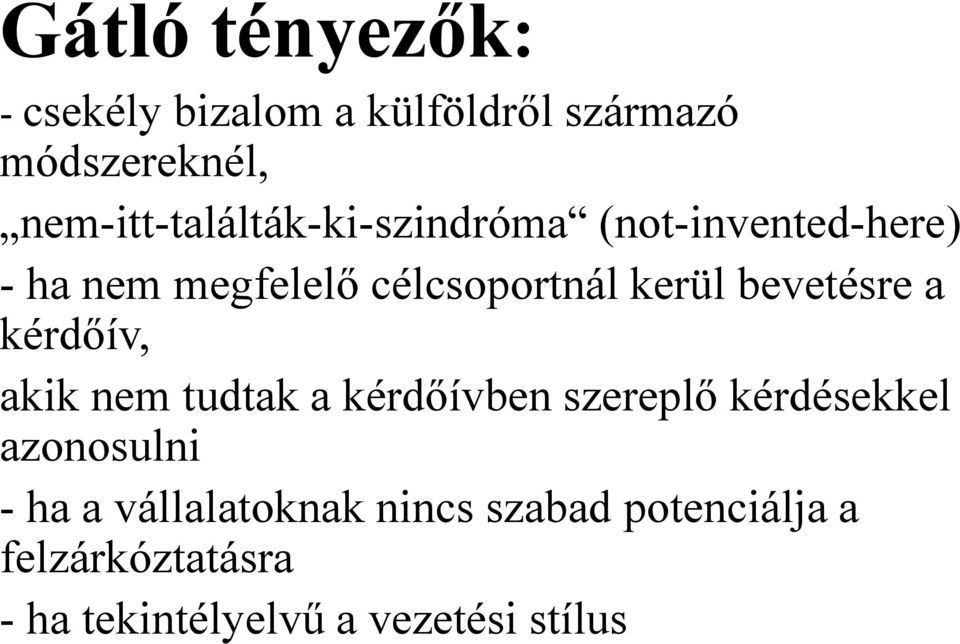 kerül bevetésre a kérdőív, akik nem tudtak a kérdőívben szereplőkérdésekkel