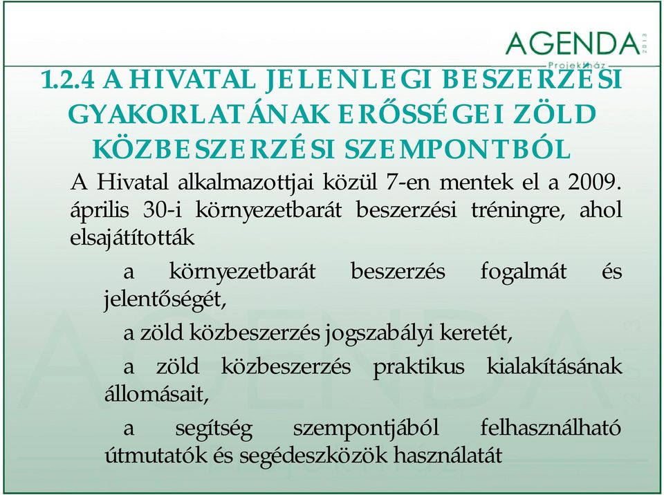 április 30-i környezetbarát beszerzési tréningre, ahol elsajátították a környezetbarát beszerzés fogalmát és