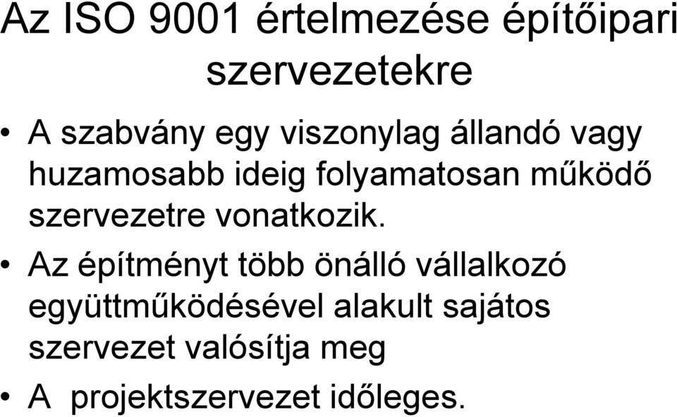 szervezetre vonatkozik.