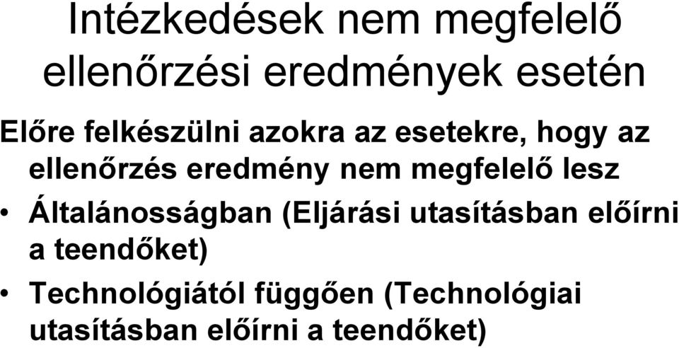 megfelelő lesz Általánosságban (Eljárási utasításban előírni a
