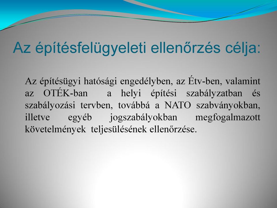 szabályzatban és szabályozási tervben, továbbá a NATO szabványokban,