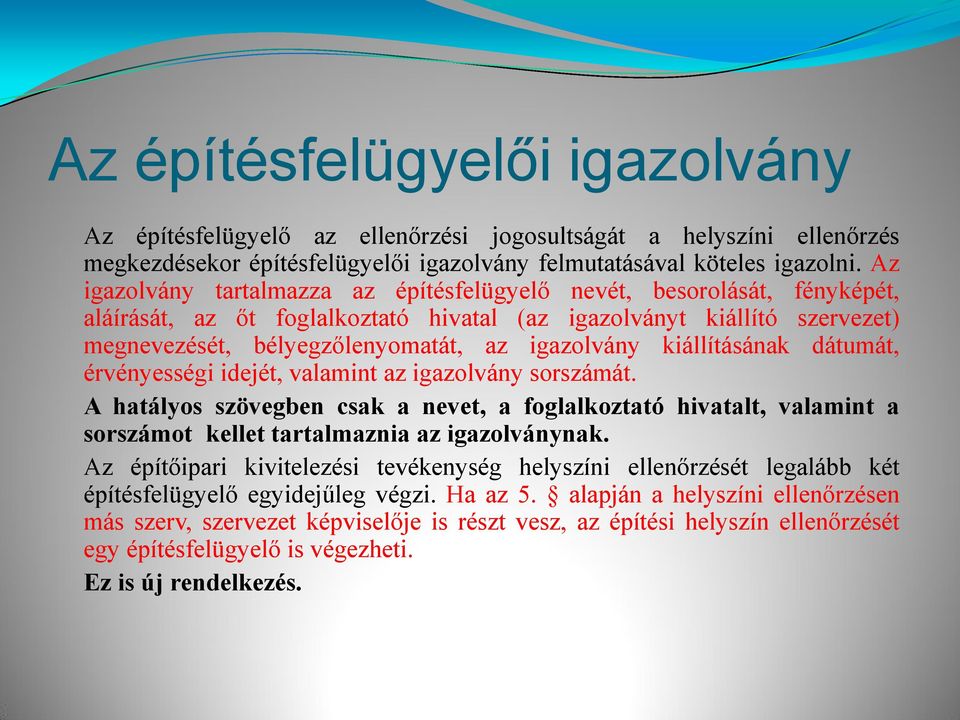 kiállításának dátumát, érvényességi idejét, valamint az igazolvány sorszámát. A hatályos szövegben csak a nevet, a foglalkoztató hivatalt, valamint a sorszámot kellet tartalmaznia az igazolványnak.