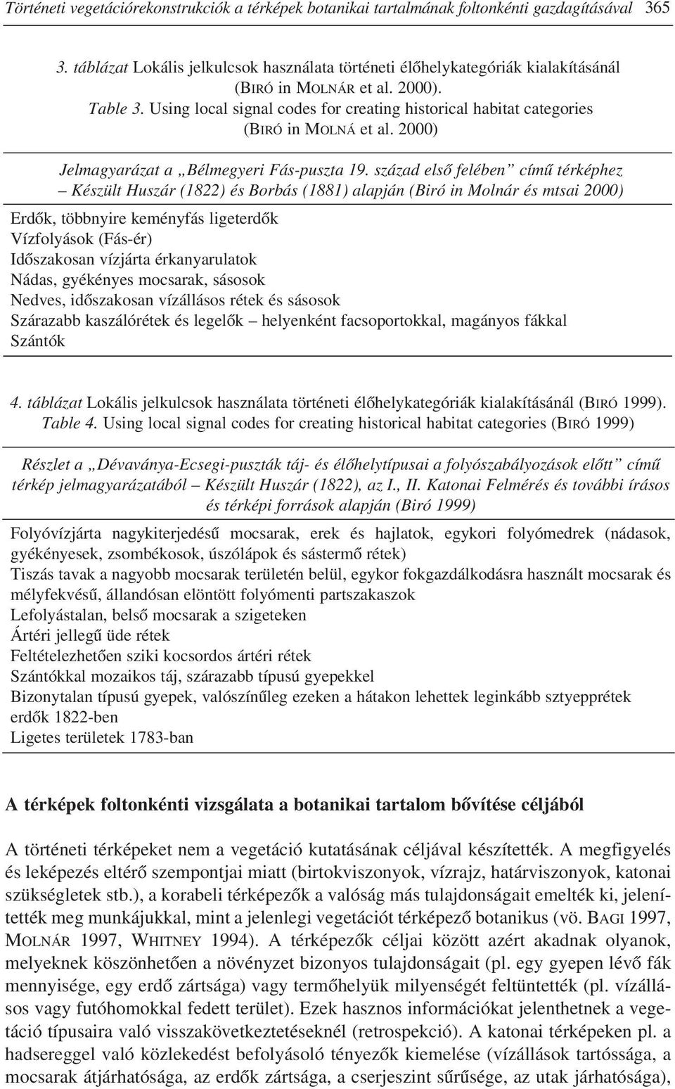 Using local signal codes for creating historical habitat categories (BIRÓ in MOLNÁ et al. 2000) Jelmagyarázat a Bélmegyeri Fás-puszta 19.