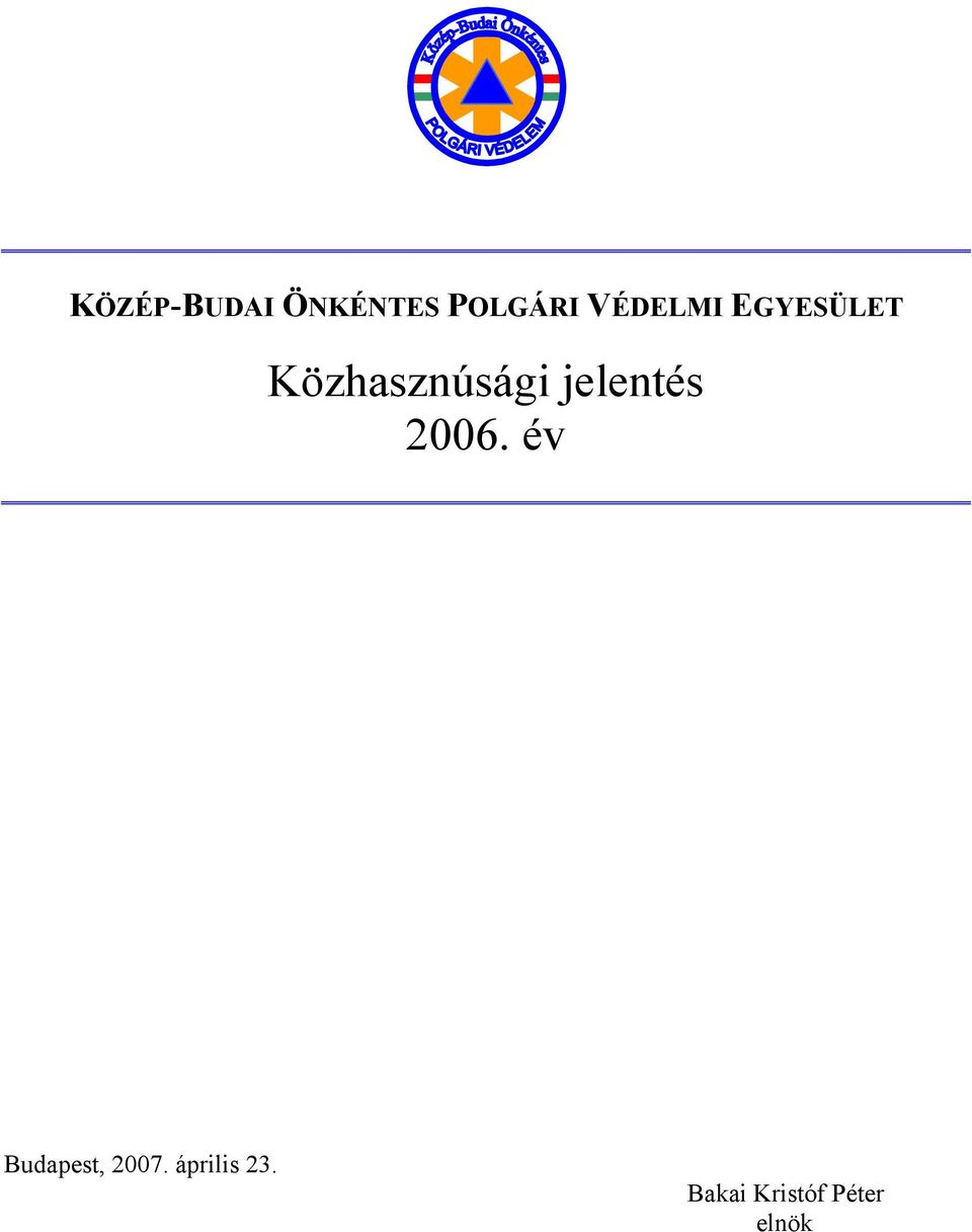 jelentés 2006. év Budapest, 2007.