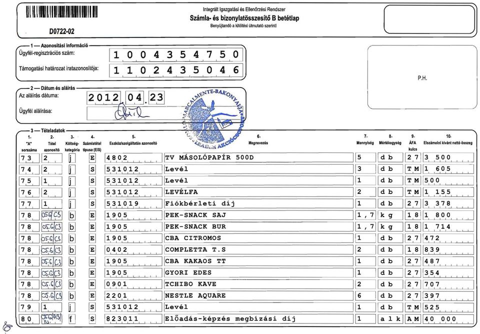 Megnevezés Mennyiség Mértékegység ÁfA Elszámolnl kivánt nettó összeg ------,,, '-4,-8,-0-,2-,-,-,-,-,-, ITV MÁSOLÓPAPÍR 500D 5 I d b [I2] 3,,5,0,0,,,, I 7,4, 2,, I [] 5,3,,0,,2"" ILevél 3 ld b