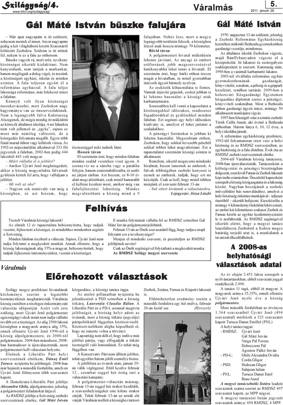 Büszke vagyok rá, mert erõs, tevékeny közösséget sikerült kialakítani.