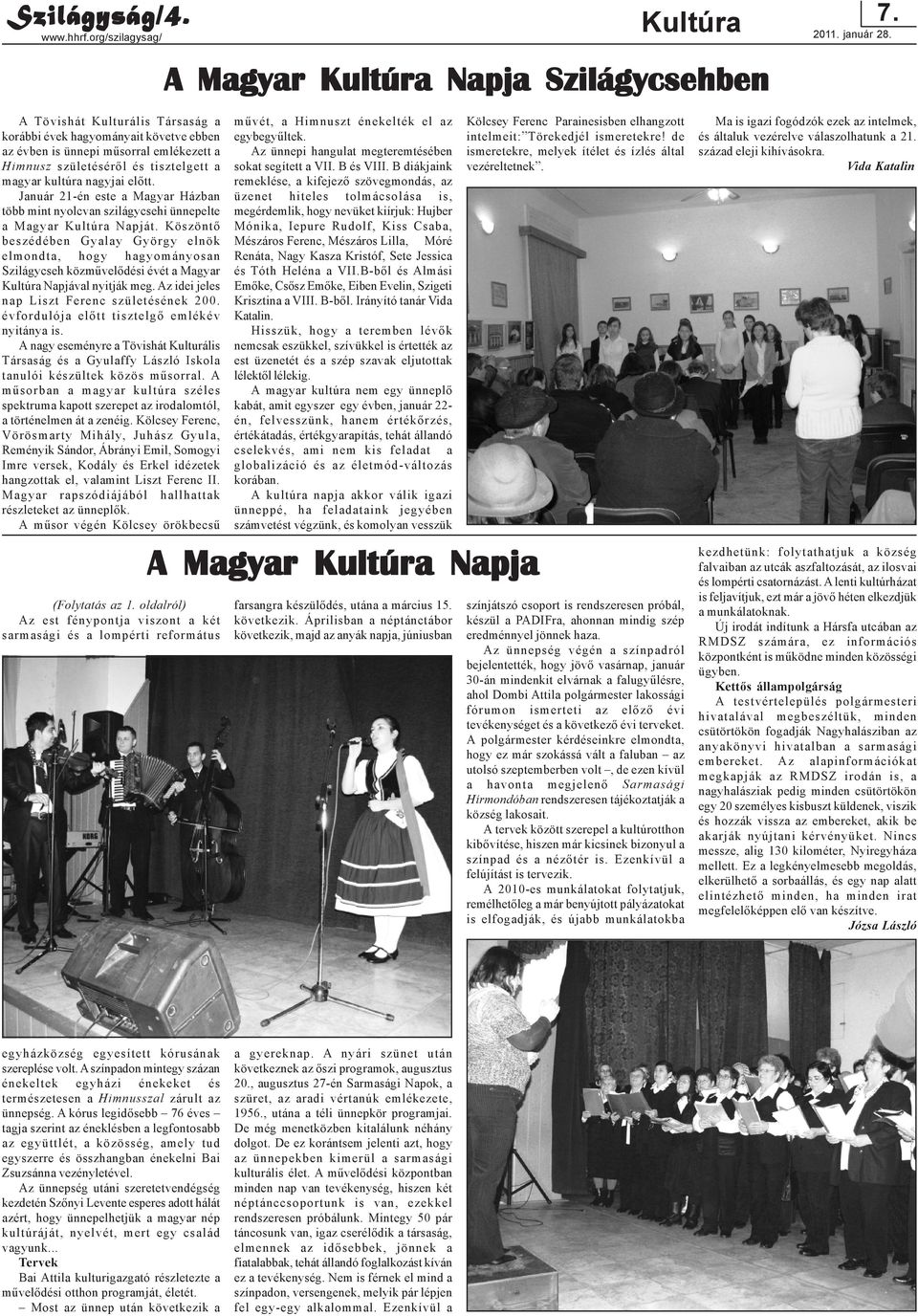 Január 21-én este a Magyar Házban több mint nyolcvan szilágycsehi ünnepelte a Magyar Kultúra Napját.