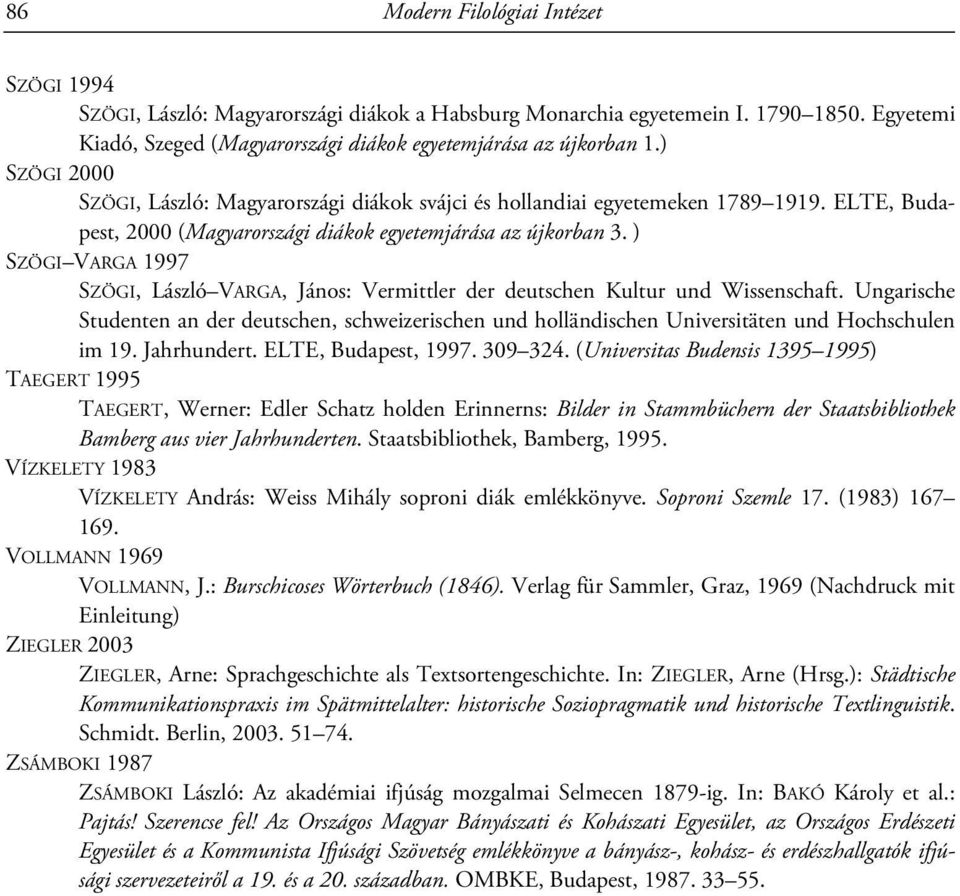 ) SZÖGI VARGA 1997 SZÖGI, László VARGA, János: Vermittler der deutschen Kultur und Wissenschaft.