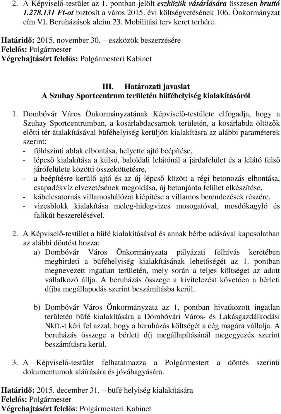 Határozati javaslat A Szuhay Sportcentrum területén büféhelyiség kialakításáról 1.