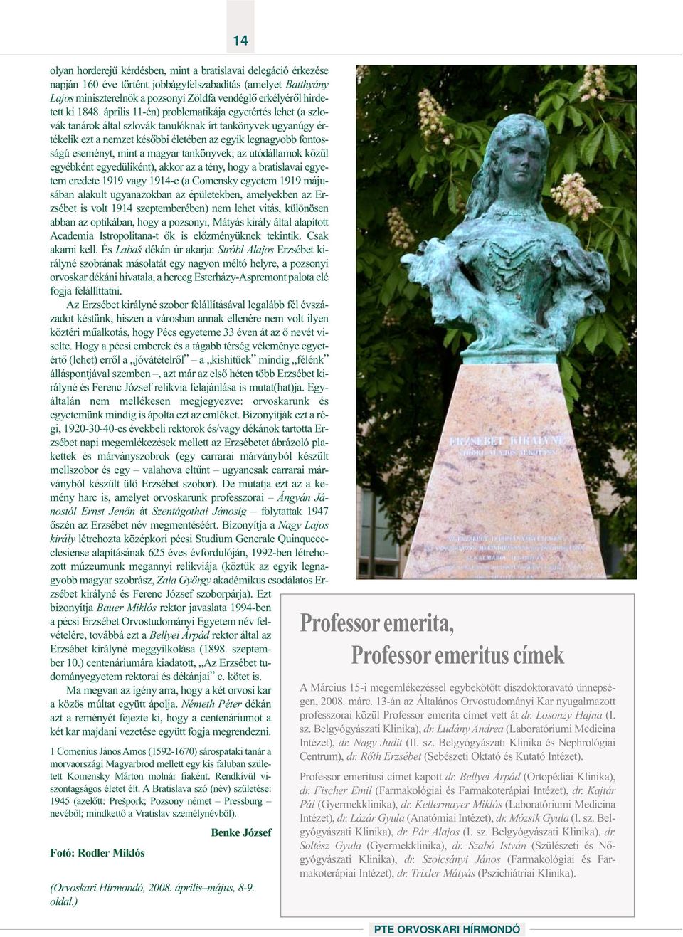 április 11-én) problematikája egyetértés lehet (a szlovák tanárok által szlovák tanulóknak írt tankönyvek ugyanúgy értékelik ezt a nemzet késõbbi életében az egyik legnagyobb fontosságú eseményt,