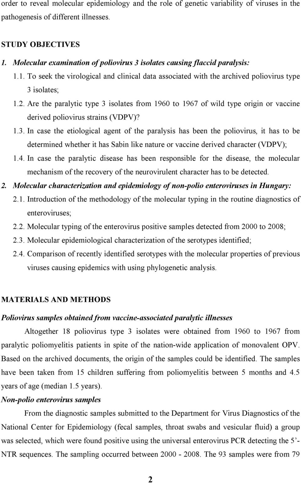 Are the paralytic type 3 isolates from 1960 to 1967 of wild type origin or vaccine derived poliovirus strains (VDPV)? 1.3. In case the etiological agent of the paralysis has been the poliovirus, it has to be determined whether it has Sabin like nature or vaccine derived character (VDPV); 1.