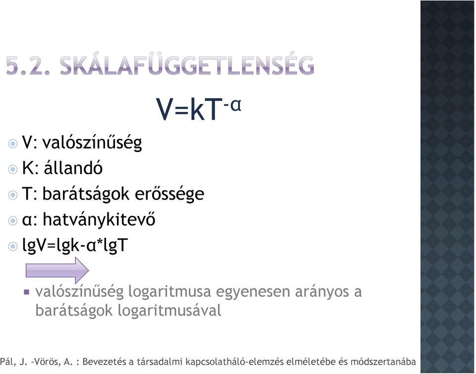 lgv=lgk-α*lgt valószínűség logaritmusa