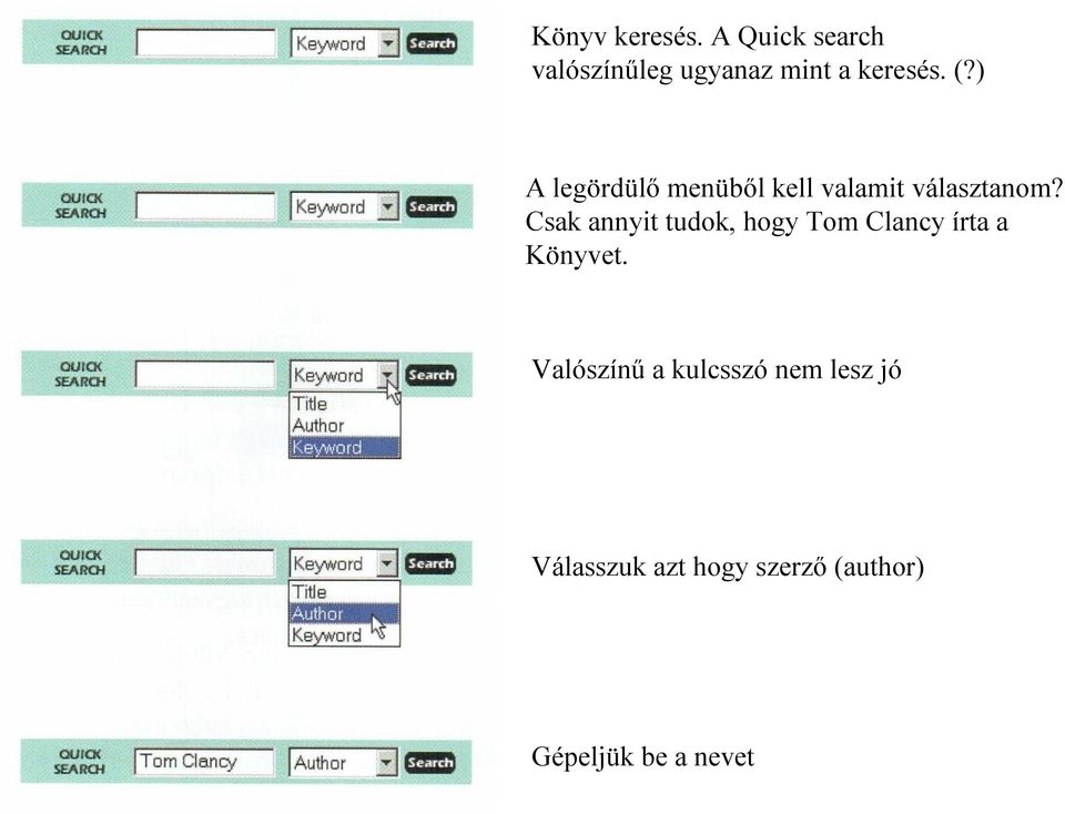 ) A legördülő menüből kell valamit választanom?