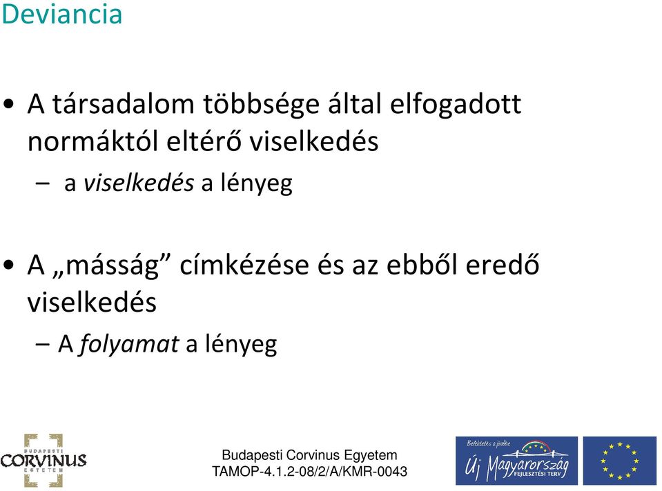 viselkedésa lényeg A másság címkézése és