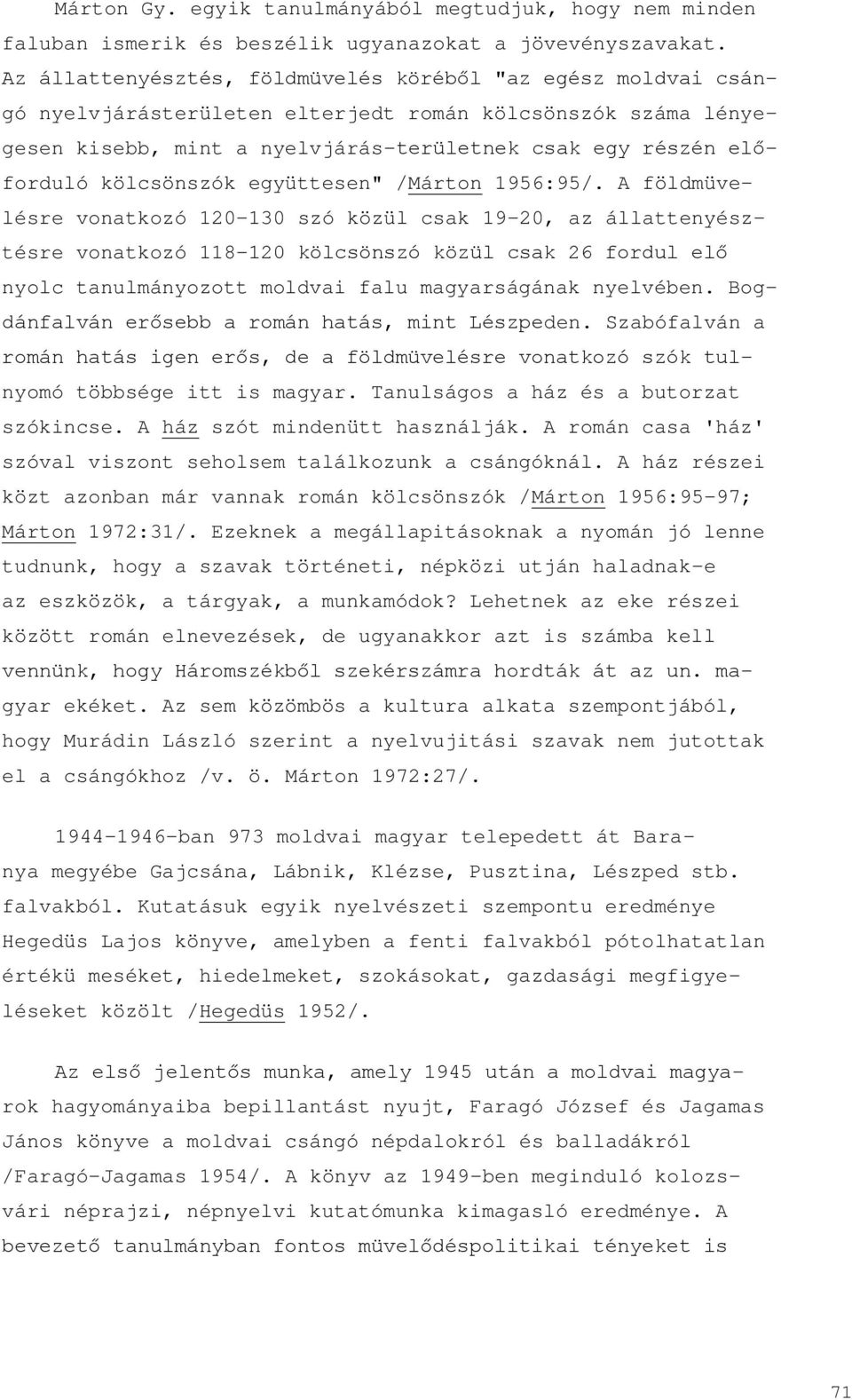 kölcsönszók együttesen" /Márton 1956:95/.